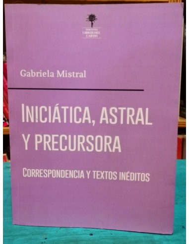 Gabriela Mistral: Iniciática, Astral...
