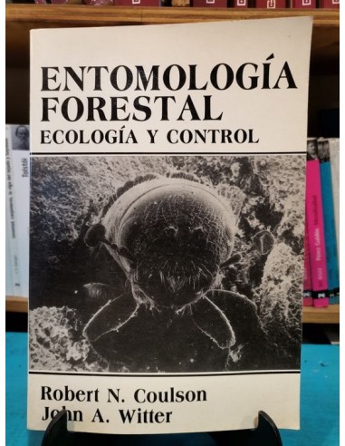 Entomología forestal. Ecología y...