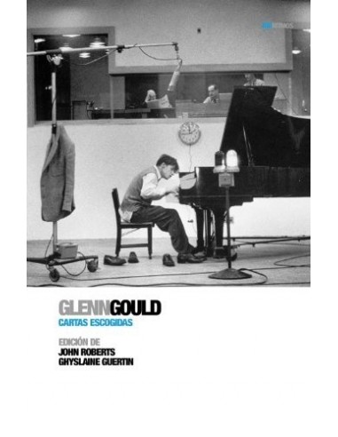 Glenn Gould: Cartas Escogidas (Nuevo)