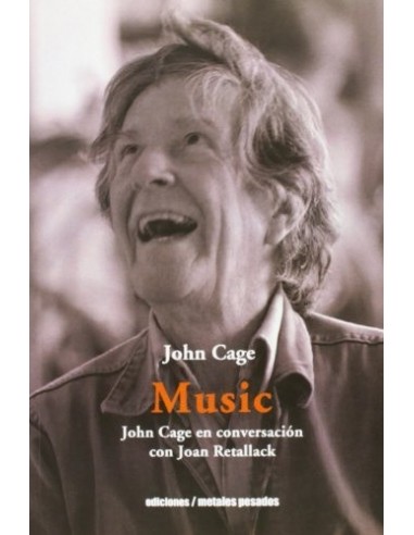 Music. John Cage en conversación con...