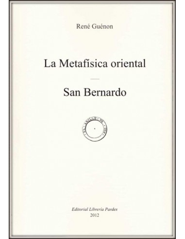 La metafísica oriental / San Bernardo...