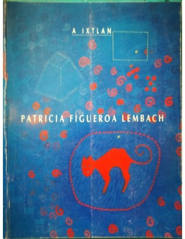 A Ixtlan. Patricia Figueroa Lembach...