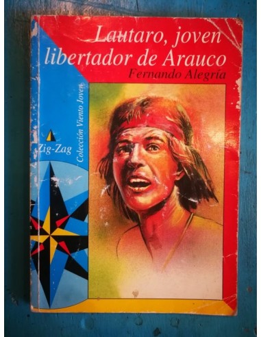 Lautaro, joven libertador de Arauco...