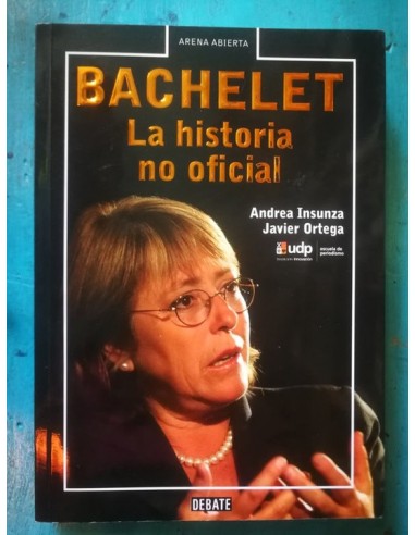Bachelet. La historia no oficial (Usado)