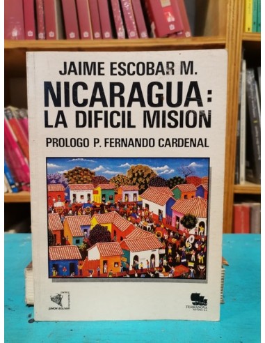 Nicaragua: La difícil misión (Usado)