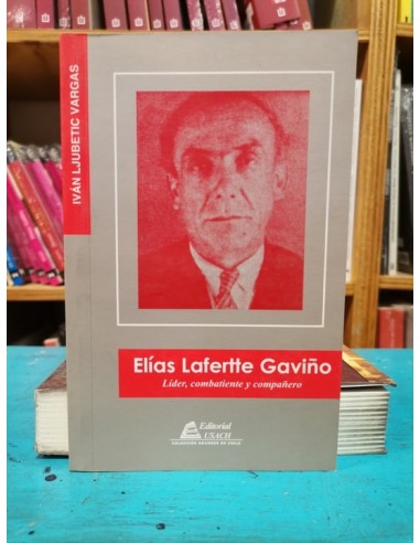 Elías Lafertte Gaviño. Líder,...