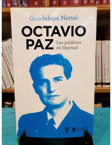 Octavio Paz. Las palabras en libertad...