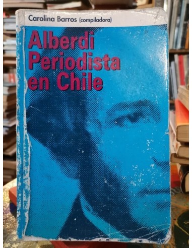 Alberdi periodista en Chile (Usado)
