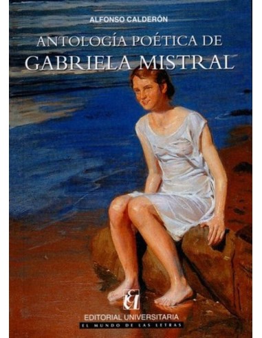 Antología poética de Gabriela Mistral...