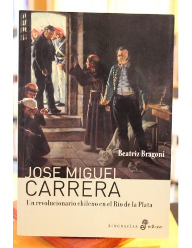 José Miguel Carrera. Un...