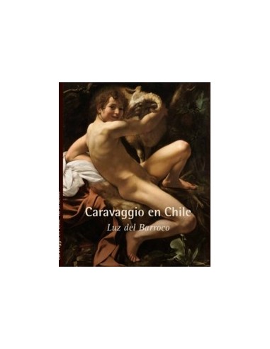 Caravaggio en Chile. Luz del Barroco...