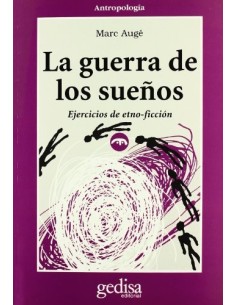 La guerra de los sueños Ejercicios de etno-ficción (Nuevo)