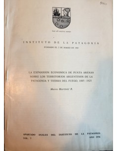 La expansión económica de Punta Arenas sobre los territorios argentinos de la Patagonia y Tierra del (Usado)