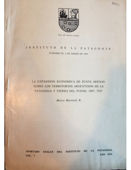 La expansión económica de Punta Arenas sobre los territorios argentinos de la Patagonia y Tierra del (Usado) La expansión económica de Punta Arenas sobre los territorios argentinos de la Patagonia y Tierra del (Usado)