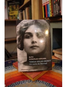 Teresa Wilms Montt Un canto de libertad (Nuevo)