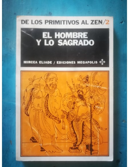 El hombre y lo sagrado Volumen 2. De los primitivos al zen (Usado)