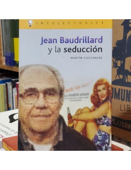 Jean Baudrillard y la seducción (Nuevo) Jean Baudrillard y la seducción (Nuevo)