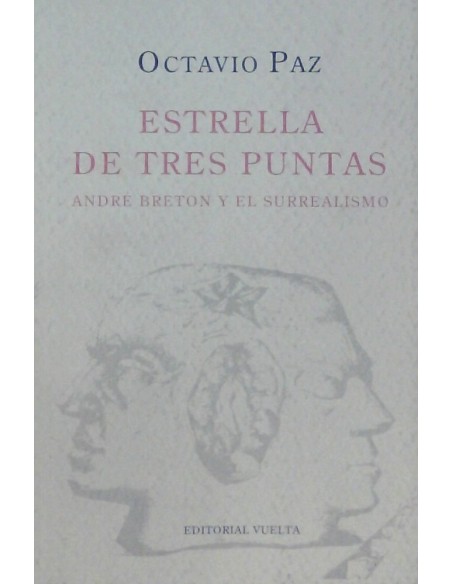 Estrella de tres puntas. André Breton y el surrealismo (Usado)