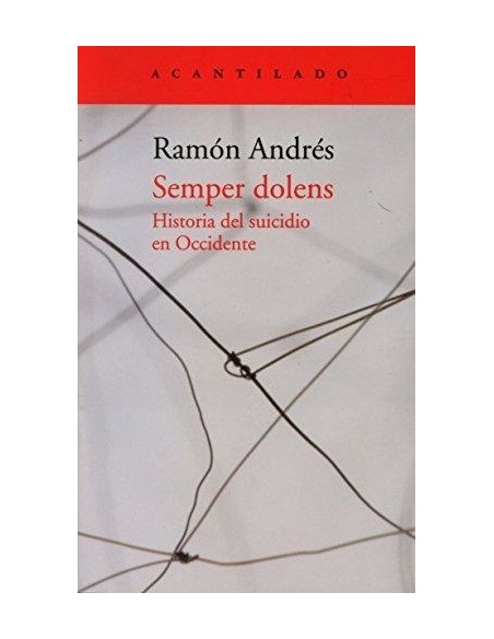 Semper dolens. Historia del suicidio en Occidente (Nuevo) Semper dolens. Historia del suicidio en Occidente (Nuevo)