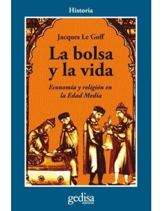 La bolsa y la vida. Economía y religión en la Edad Media (Nuevo)