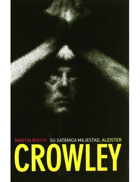 Su satánica majestad Aleiter Crowley (Nuevo) Su satánica majestad Aleiter Crowley (Nuevo)