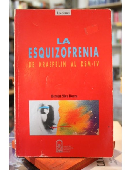 La esquizofrenia de Kraepelin al DSM-IV (Usado) La esquizofrenia de Kraepelin al DSM-IV (Usado)