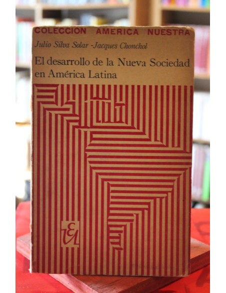 El desarrollo de la nueva sociedad en América Latina (subrayado) (Usado)
