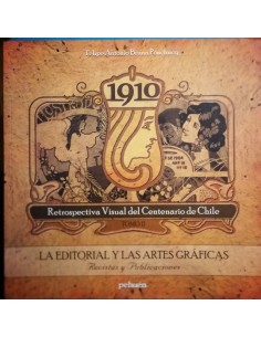 Retrospectiva visual del centenario de Chile Tomo II La editorial y las artes gráficas (Usado)