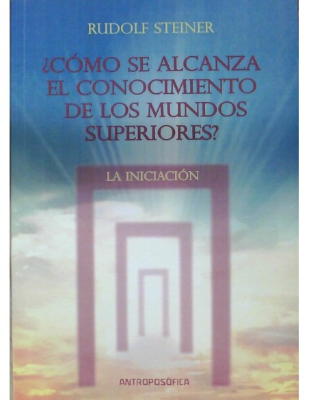 ¿cómo se alcanza el conocimiento de los mundos superiores? (Nuevo)
