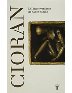 Del inconveniente de haber nacido (Nuevo)
