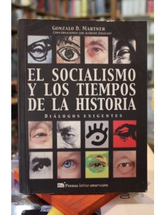 El socialismo y los tiempos de la historia. Diálogos exigentes (Usado)