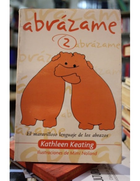 Abrazame 2. El maravilloso lenguaje de los abrazos  (Usado)