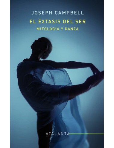 El éxtasis del ser: mitología y danza...