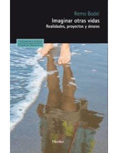 Imaginar otras vidas Realidades, proyectos y deseos (Nuevo)