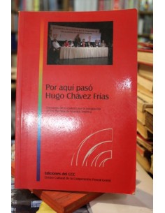 Por aquí pasó Hugo Chávez Frías (Usado)