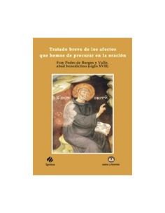Tratado breve de los afectos que hemos de procurar en la oración (Nuevo)