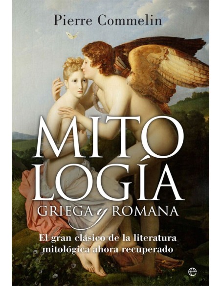 Mitología griega y romana : el gran clásico de la literatura mitológica ahora recuperado (Nuevo) Mitología griega y romana : el gran clásico de la literatura mitológica ahora recuperado (Nuevo)