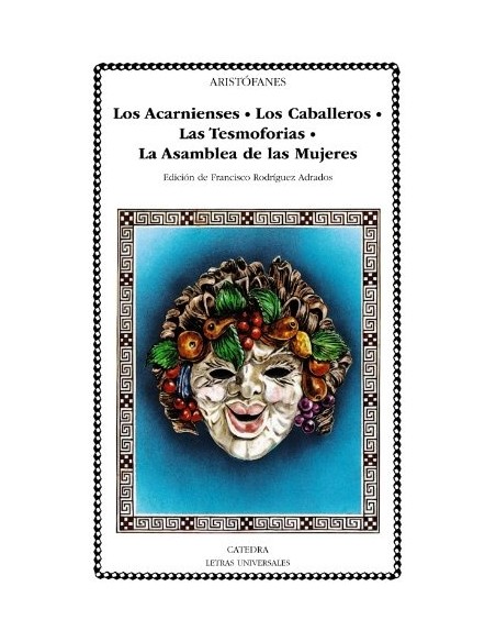 Los Arcanienses. Los Caballeros. Las tesmoforias. La asamblea de las mujeres (Nuevo) Los Arcanienses. Los Caballeros. Las tesmoforias. La asamblea de las mujeres (Nuevo)