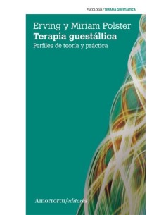 Terapia guestáltica. Perfiles de teoría y práctica (Nuevo)