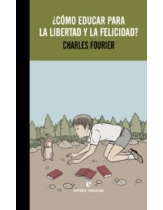 ¿Cómo educar para la libertad y la felicidad? (Nuevo)
