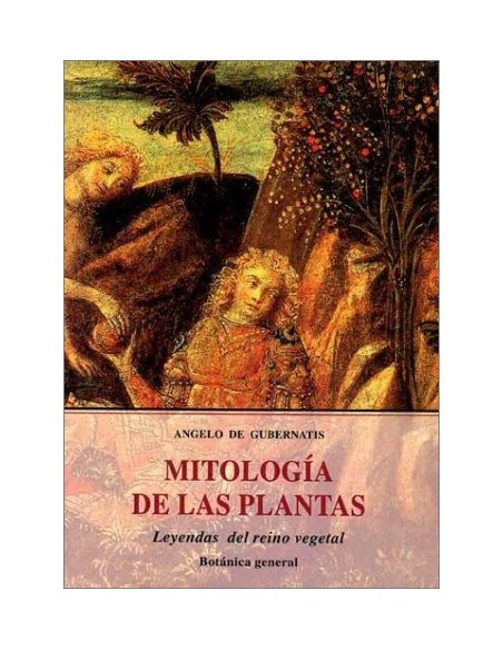 Mitología de las plantas. Leyendas del reino vegetal. Tomo I (Nuevo)