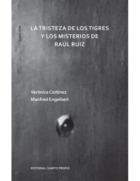 La tristeza de los tigres y los misterios de Raúl Ruiz (Usado)