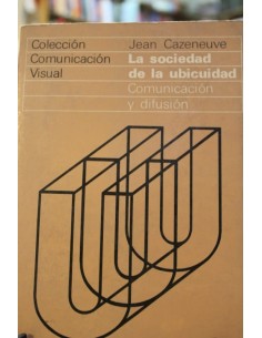 La sociedad de la ubicuidad. Comunicación y difusión (Usado)