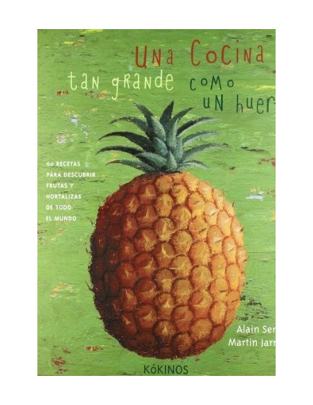 Una cocina tan grande como un huerto (Usado)