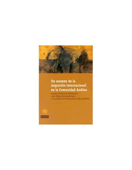 Un examen de la migración internacional en la Comunidad Andina (Usado) Un examen de la migración internacional en la Comunidad Andina (Usado)