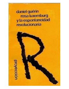 Rosa Luxemburg y la espontaneidad revolucionaria (Usado)