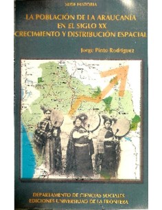 La población de la Araucanía en el siglo XX. Crecimiento y distribución espacial (Usado)