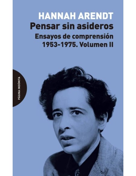 Pensar sin asideros. Ensayos de comprensión 1953-1975. Volumen II (Nuevo) Pensar sin asideros. Ensayos de comprensión 1953-1975. Volumen II (Nuevo)