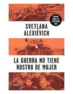 La guerra no tiene rostro de mujer (Usado)