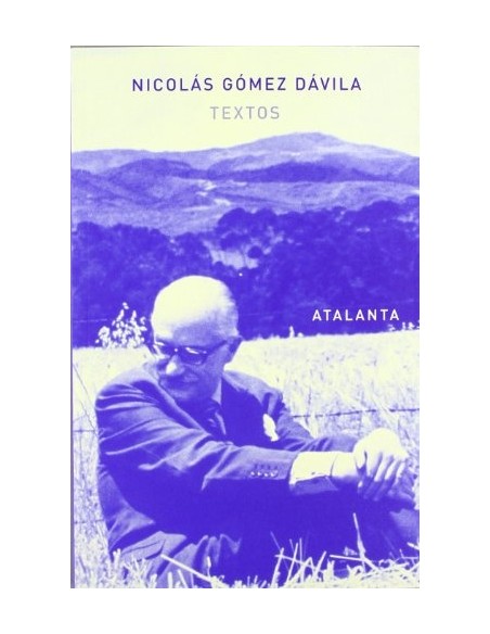 Textos (Nicolás Gómez Dávila) (Nuevo) Textos (Nicolás Gómez Dávila) (Nuevo)